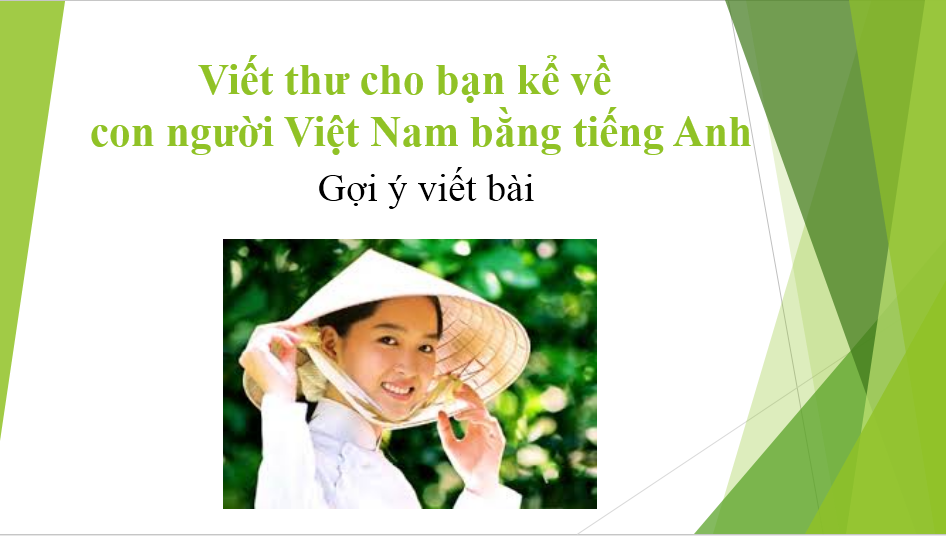 Viết thư cho bạn kể về con người Việt Nam bằng tiếng Anh